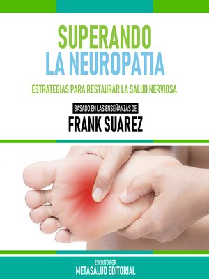 cover image of Superando La Neuropatia--Basado En Las Enseñanzas De Frank Suarez